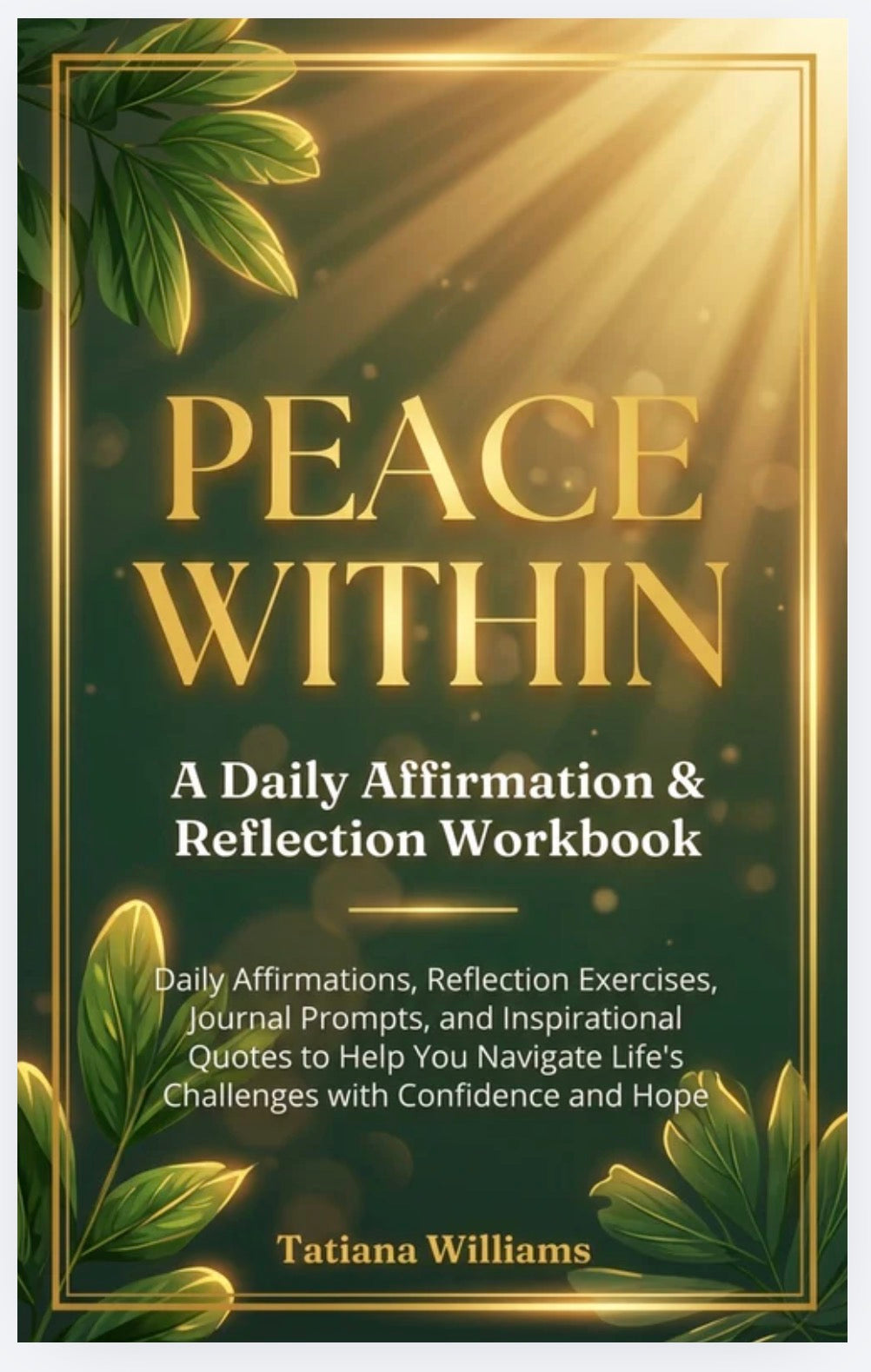 Peace Within: Daily Affirmations & Mental Wellness Workbook